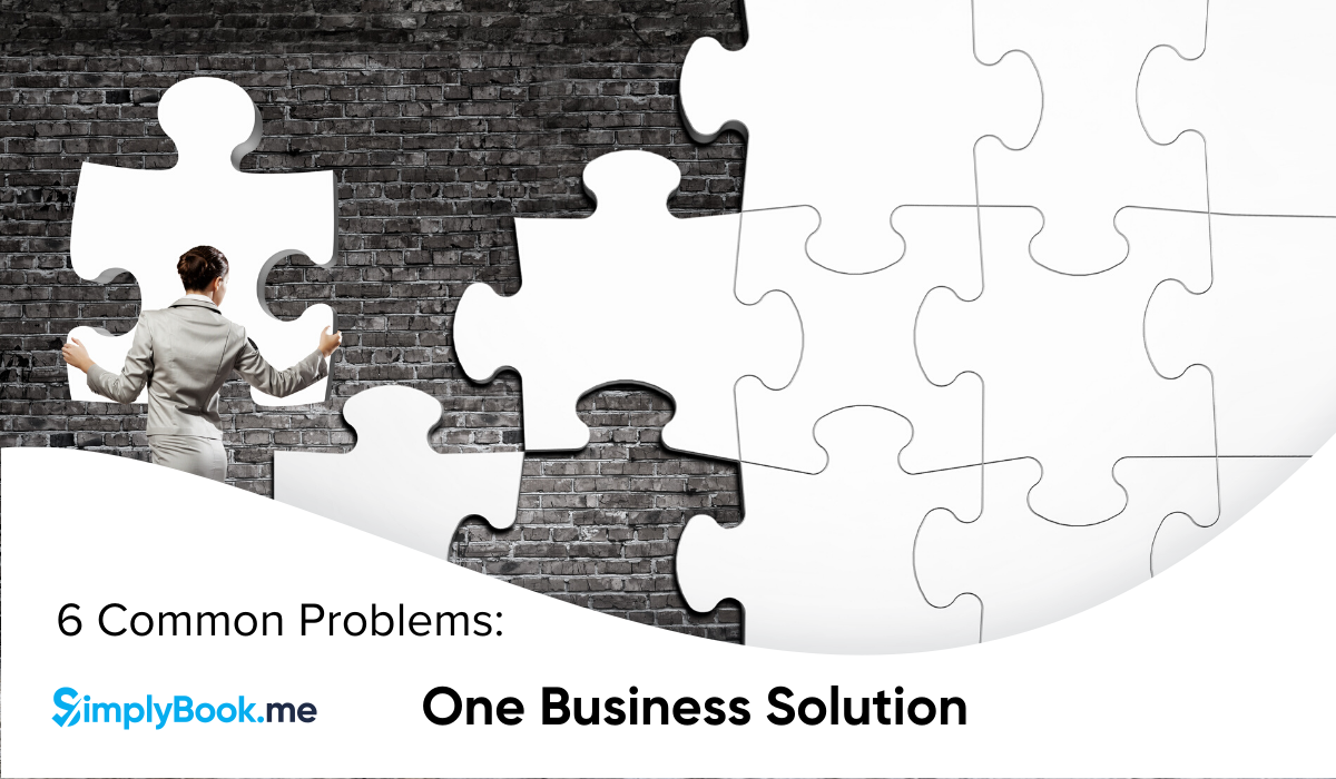 One Business Solution to 6 common business problems