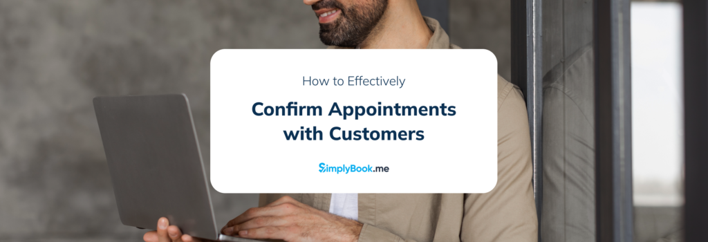 How to confirm appointments effectively