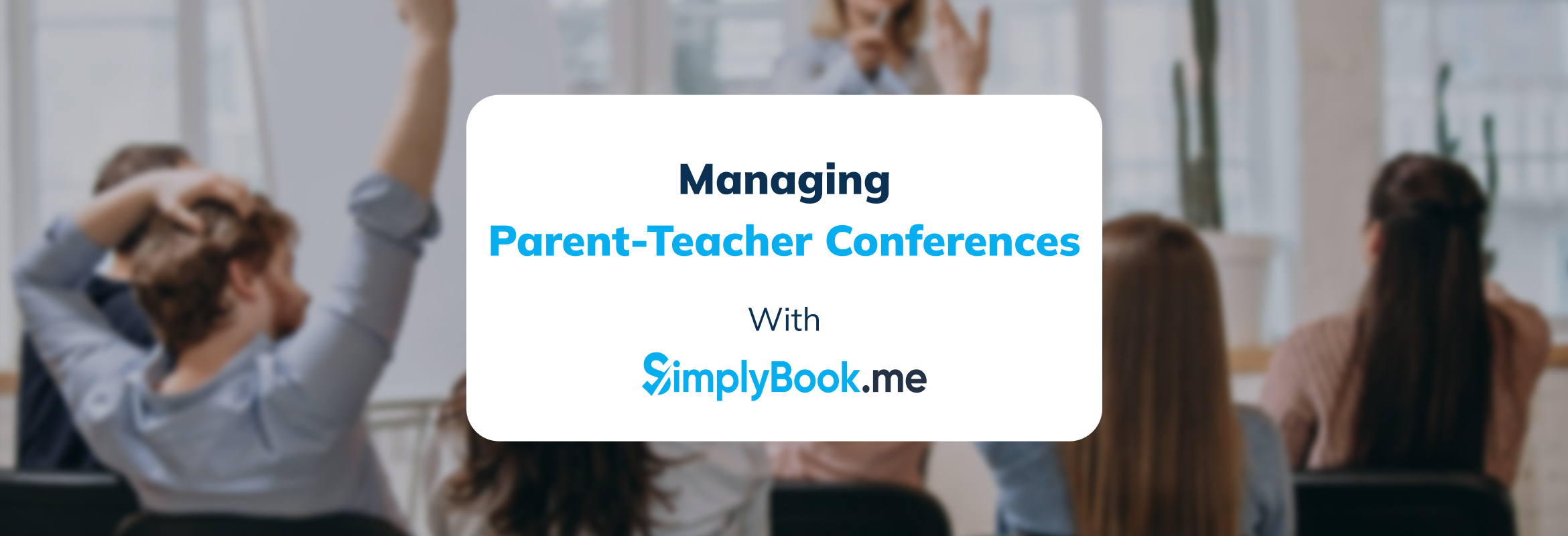 Parent Teacher conference